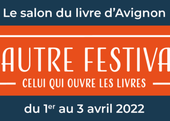 L’Autre festival, celui qui ouvre les livres, revient vendredi 1er, samedi 2 et dimanche 3 Avril au Palais des papes