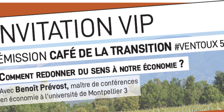 Carpentras, Sans transition ! Comment redonner du sens à notre économie ? en direct de l’Office de tourisme de Carpentras