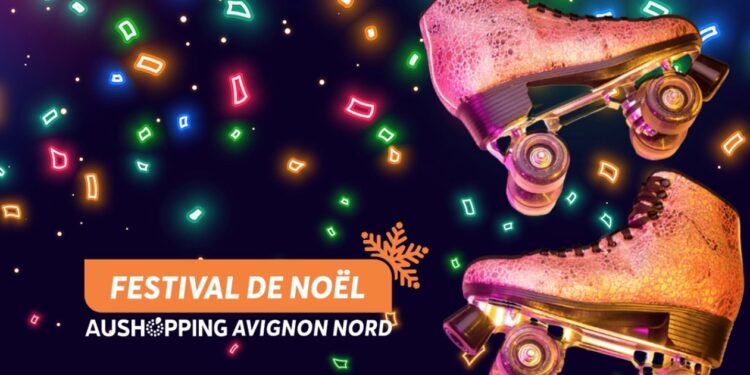 Enfilez vos rollers pour le Festival de Noël d’Aushopping Avignon Nord