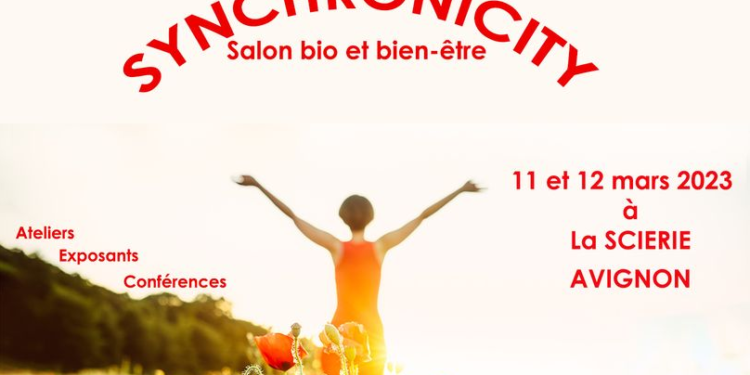 La Scierie à Avignon, Salon Synchronicity, bio et bien-être les 11 et 12 mars