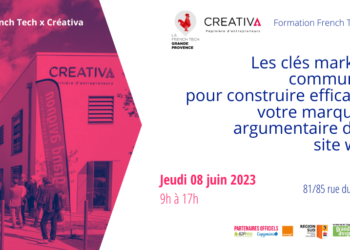 French Tech Grande Provence x Créativa : découvrez les clés du marketing et de la communication