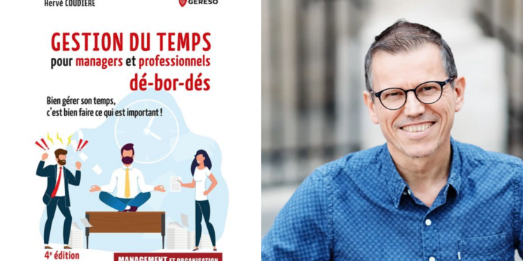 Gestion du temps pour managers et professionnels débordés : nouvelle édition du livre d’Hervé Coudière